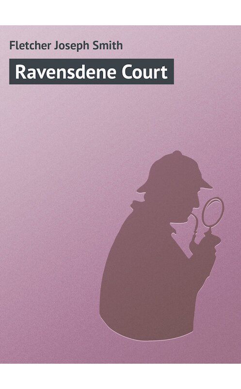 Обложка книги «Ravensdene Court» автора Joseph Fletcher.