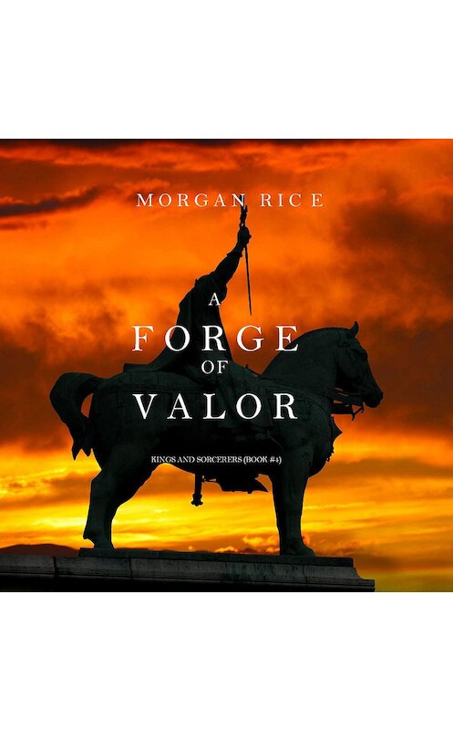 Обложка аудиокниги «A Forge of Valor» автора Моргана Райса. ISBN 9781640295414.