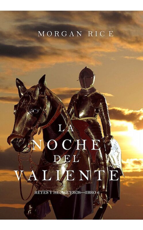 Обложка книги «La Noche del Valiente» автора Моргана Райса. ISBN 9781632917218.