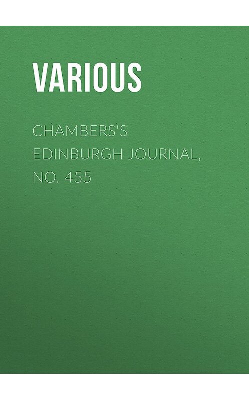 Обложка книги «Chambers's Edinburgh Journal, No. 455» автора Various.