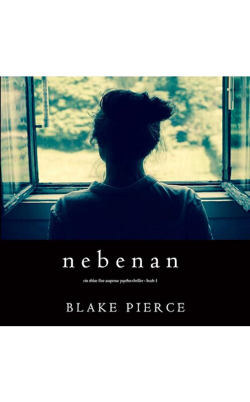 Обложка аудиокниги «Nebenan» автора Блейка Пирса. ISBN 9781094301426.