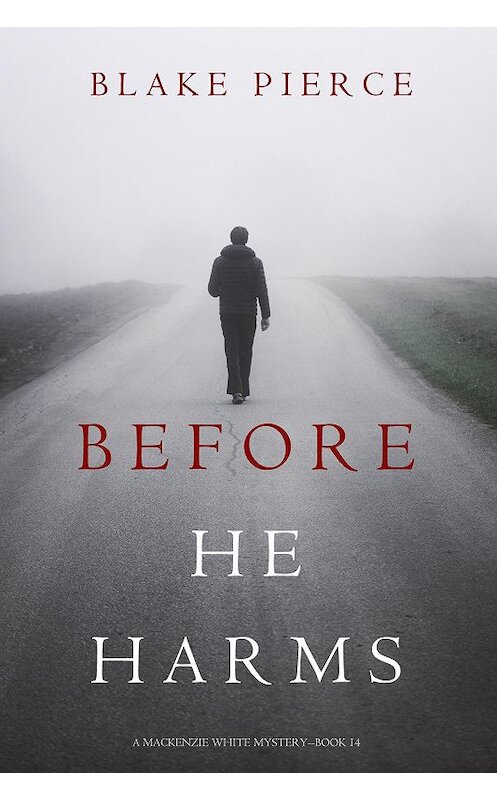 Обложка книги «Before He Harms» автора Блейка Пирса. ISBN 9781094312941.