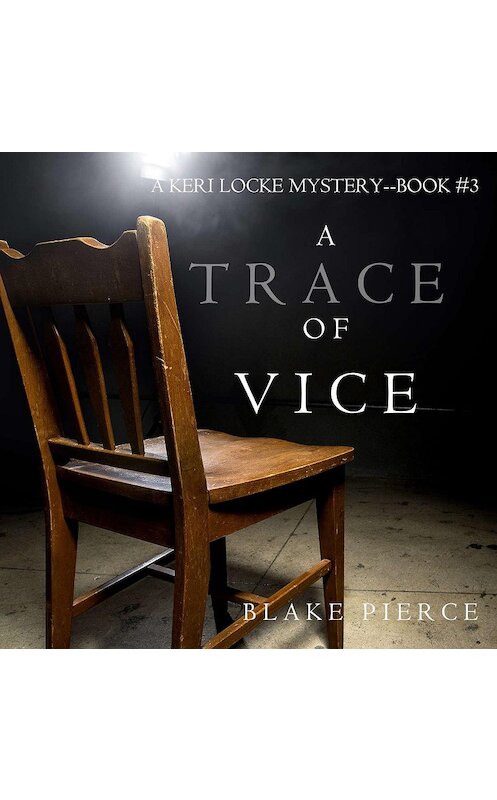 Обложка аудиокниги «A Trace of Vice» автора Блейка Пирса. ISBN 9781640295124.