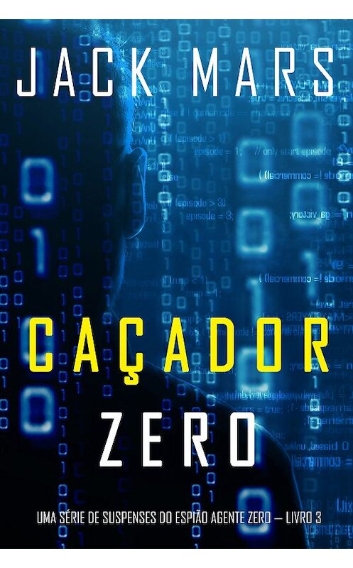 Обложка книги «Caçador Zero» автора Джека Марса. ISBN 9781094304557.