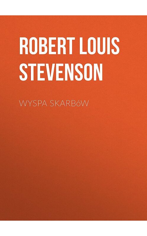Обложка книги «Wyspa skarbów» автора Роберта Льюиса Стивенсона.