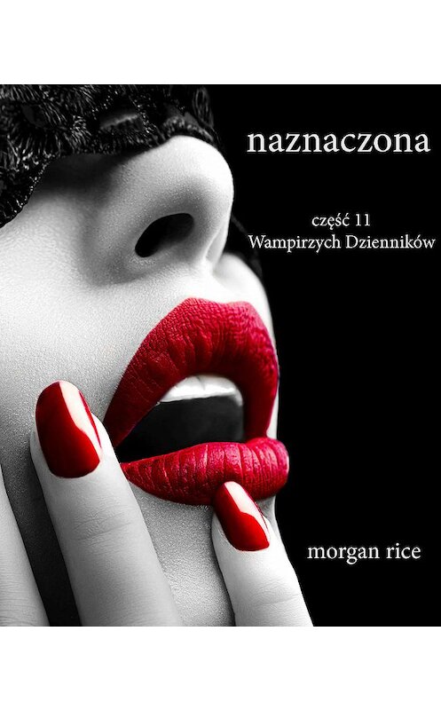 Обложка книги «Naznaczona» автора Моргана Райса. ISBN 9781632918079.