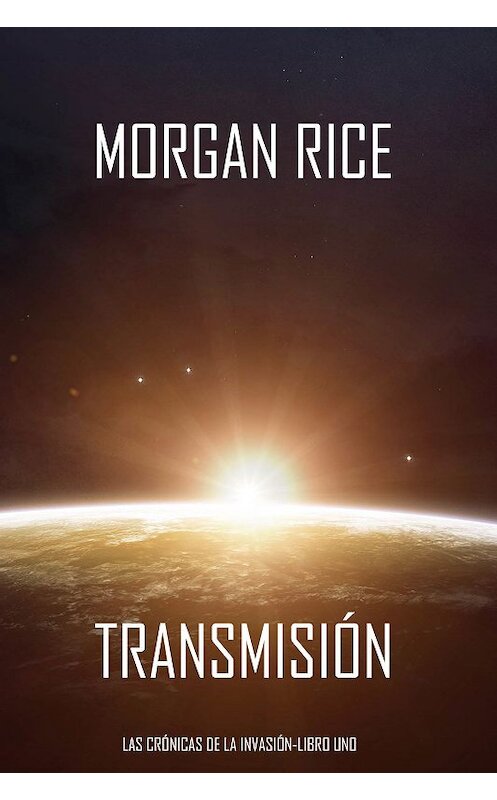 Обложка книги «Transmisión» автора Моргана Райса. ISBN 9781640294608.