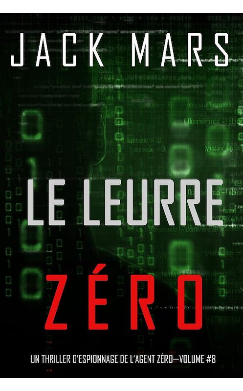 Обложка книги «Le Leurre Zéro» автора Джека Марса. ISBN 9781094306407.