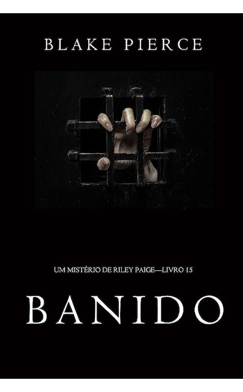 Обложка книги «Banido» автора Блейка Пирса. ISBN 9781094303949.