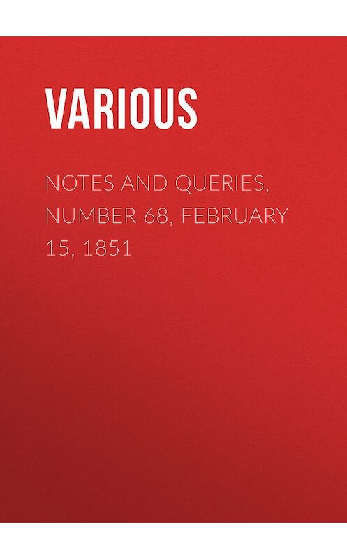 Обложка книги «Notes and Queries, Number 68, February 15, 1851» автора Various.