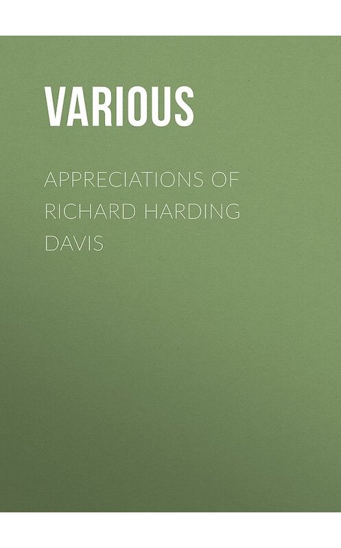 Обложка книги «Appreciations of Richard Harding Davis» автора Various.