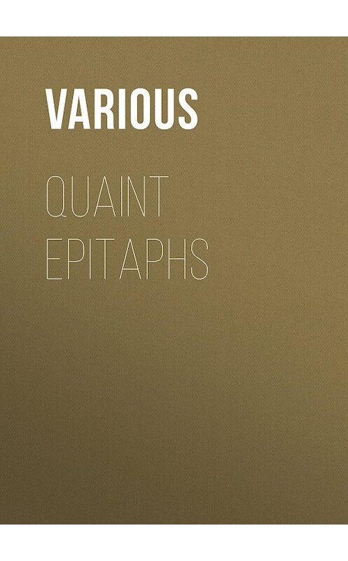 Обложка книги «Quaint Epitaphs» автора Various.