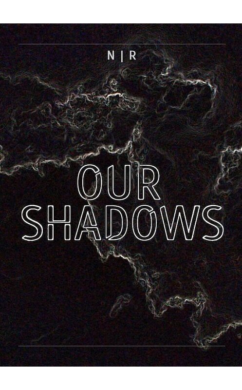 Обложка книги «Our Shadows» автора N | r. ISBN 9785448308628.