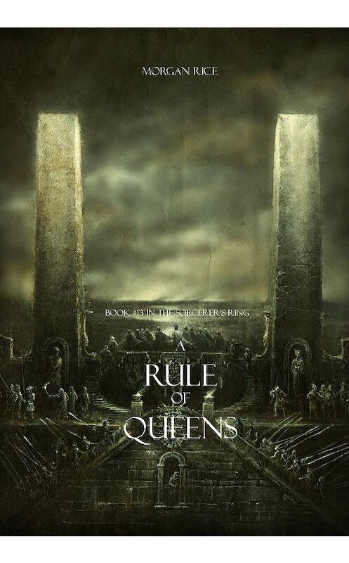 Обложка книги «A Rule of Queens» автора Моргана Райса. ISBN 9781939416919.