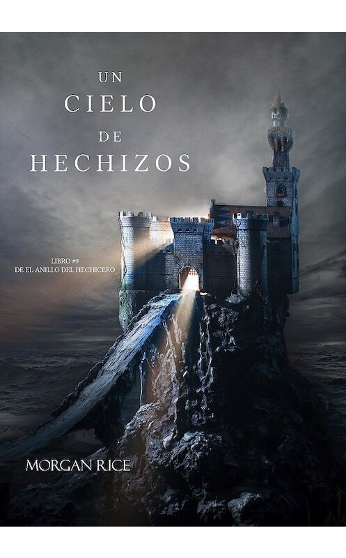 Обложка книги «Un Cielo De Hechizos» автора Моргана Райса. ISBN 9781632912862.