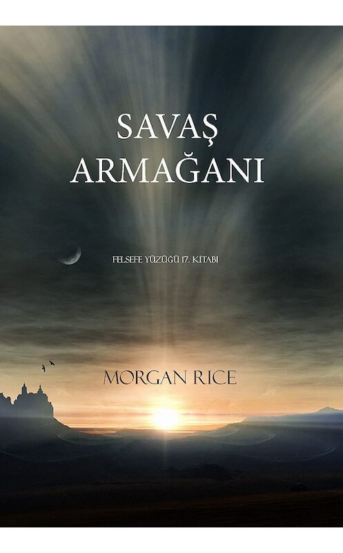 Обложка книги «Savaşin Armağani» автора Моргана Райса. ISBN 9781632917492.