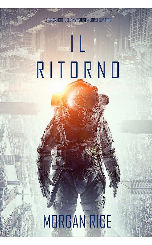 Обложка книги «Il Ritorno» автора Моргана Райса. ISBN 9781094311241.