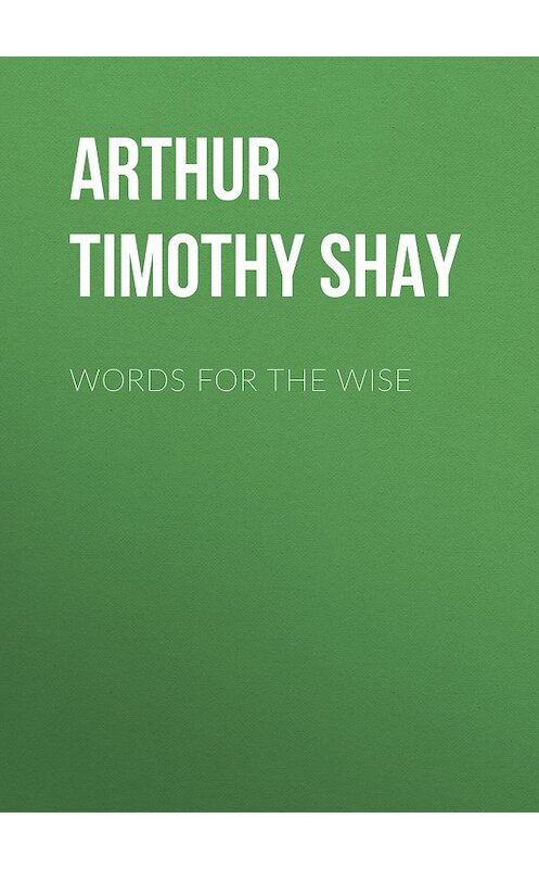 Обложка книги «Words for the Wise» автора Timothy Arthur.