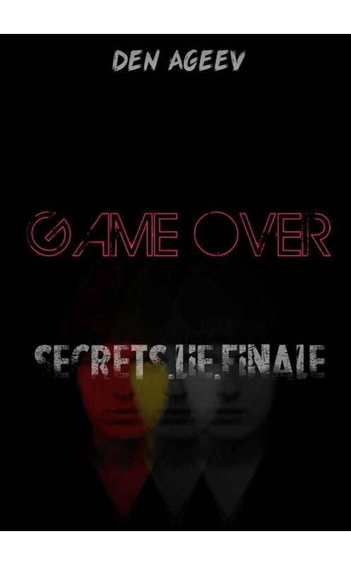 Обложка книги «GAME OVER» автора Den Ageev. ISBN 9785448591747.