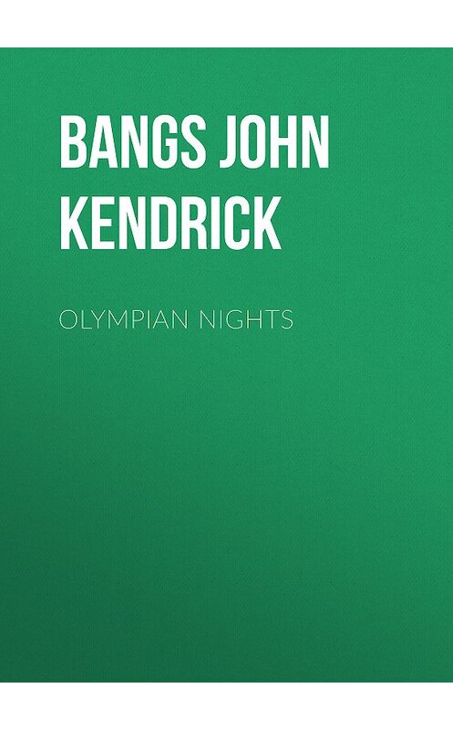 Обложка книги «Olympian Nights» автора John Bangs.