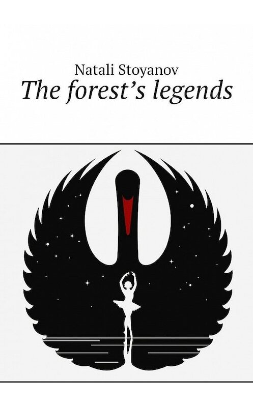 Обложка книги «The forest’s legends» автора Natali Stoyanov. ISBN 9785449864949.
