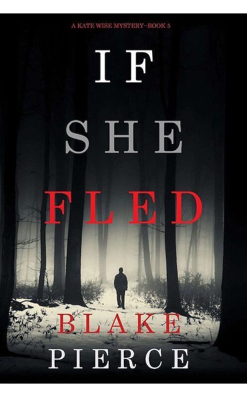 Обложка книги «If She Fled» автора Блейка Пирса. ISBN 9781640297548.