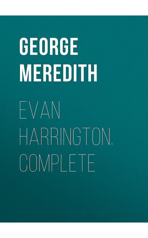 Обложка книги «Evan Harrington. Complete» автора George Meredith.