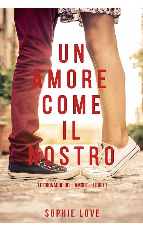 Обложка книги «Un Amore come il Nostro» автора Софи Лава. ISBN 9781640293311.