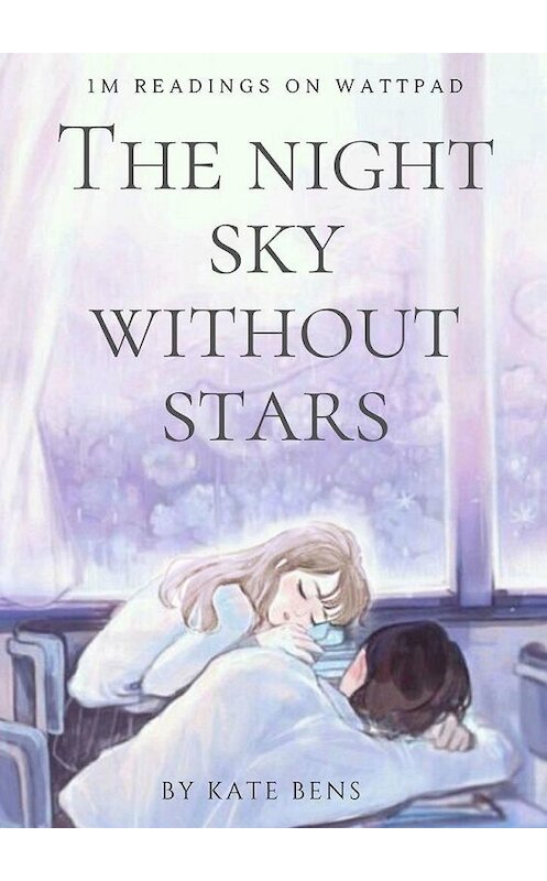 Обложка книги «The night sky without stars» автора Kate Bens. ISBN 9785005117991.