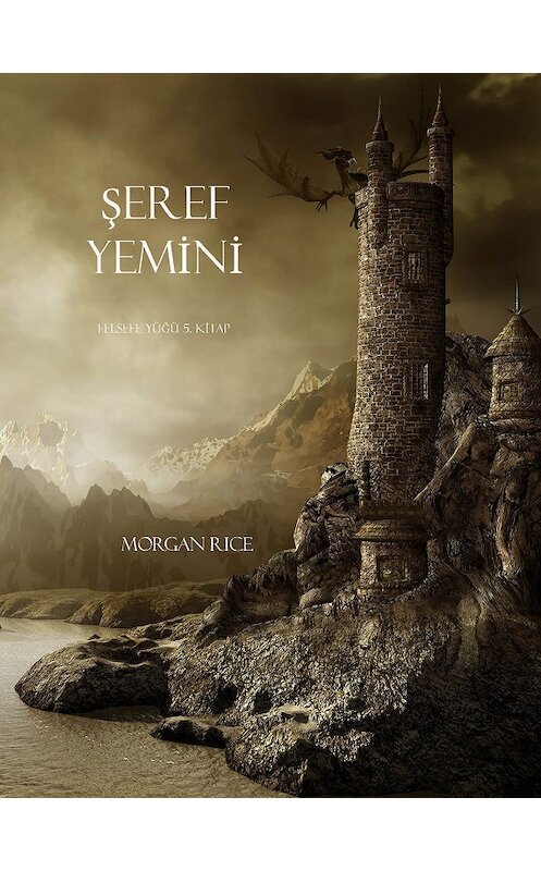 Обложка книги «Şeref Yemini» автора Моргана Райса. ISBN 9781632914668.