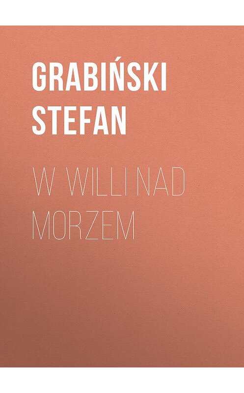 Обложка книги «W willi nad morzem» автора Grabiński Stefan.