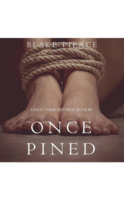 Обложка аудиокниги «Once Pined» автора Блейка Пирса. ISBN 9781640295247.