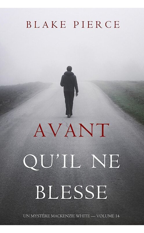 Обложка книги «Avant Qu’il Ne Blesse» автора Блейка Пирса. ISBN 9781094342955.