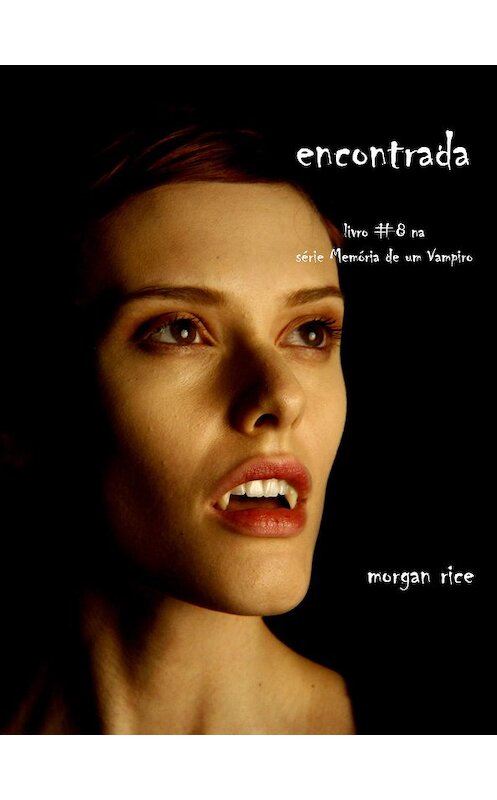 Обложка книги «Encontrada» автора Моргана Райса. ISBN 9781632912428.