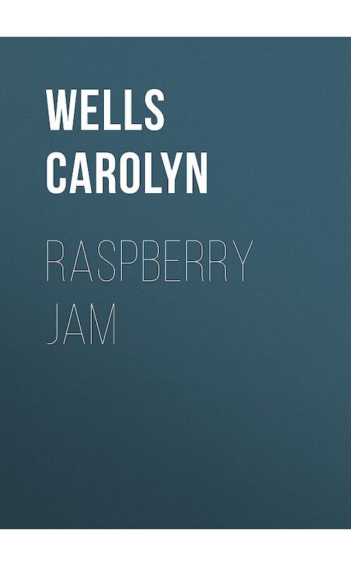 Обложка книги «Raspberry Jam» автора Carolyn Wells.