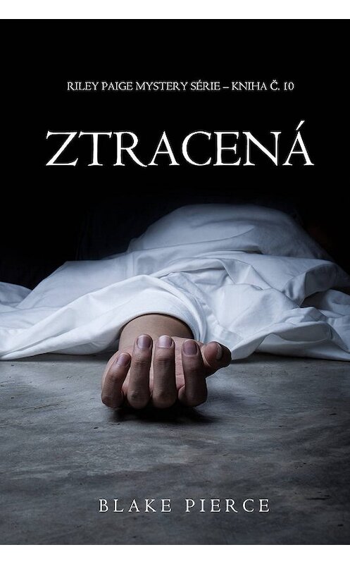 Обложка книги «Ztracená» автора Блейка Пирса. ISBN 9781640298989.