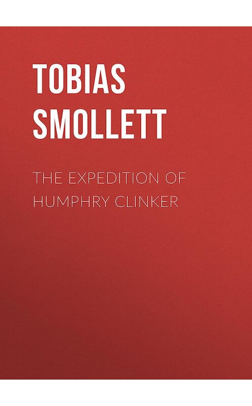 Обложка книги «The Expedition of Humphry Clinker» автора Tobias Smollett.