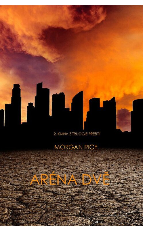 Обложка книги «Aréna Dvě» автора Моргана Райса. ISBN 9781632914927.