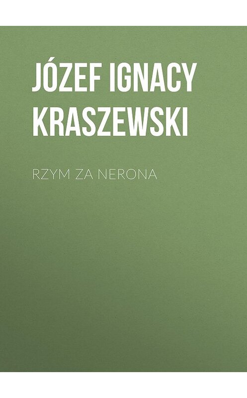 Обложка книги «Rzym za Nerona» автора Józef Ignacy Kraszewski.