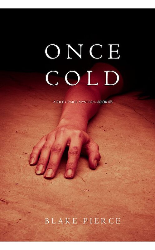 Обложка книги «Once Cold» автора Блейка Пирса. ISBN 9781640290150.