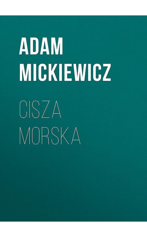 Обложка книги «Cisza morska» автора Адама Мицкевича.