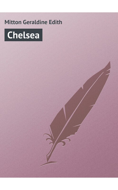 Обложка книги «Chelsea» автора Geraldine Mitton.