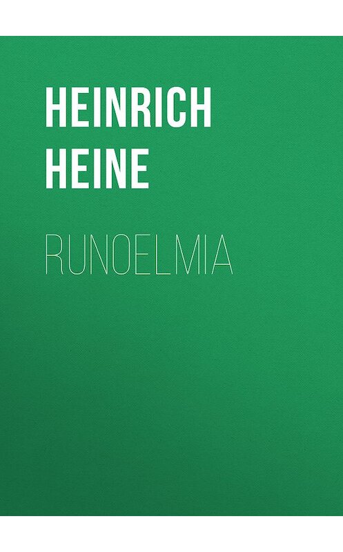 Обложка книги «Runoelmia» автора Генрих Гейне.