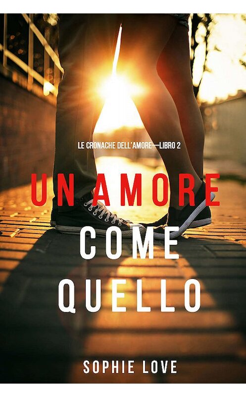 Обложка книги «Un Amore come Quello» автора Софи Лава. ISBN 9781640293908.