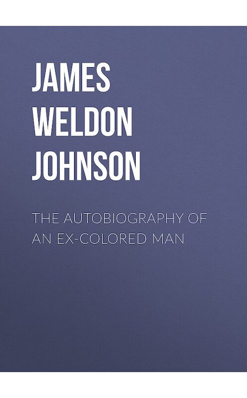Обложка книги «The Autobiography of an Ex-Colored Man» автора James Weldon Johnson.
