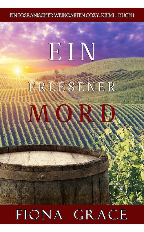 Обложка книги «Ein erlesener Mord» автора Фионы Грейс. ISBN 9781094306476.