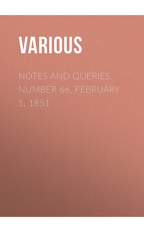 Обложка книги «Notes and Queries, Number 66, February 1, 1851» автора Various.