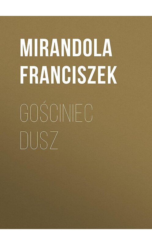 Обложка книги «Gościniec dusz» автора Franciszek Mirandola.