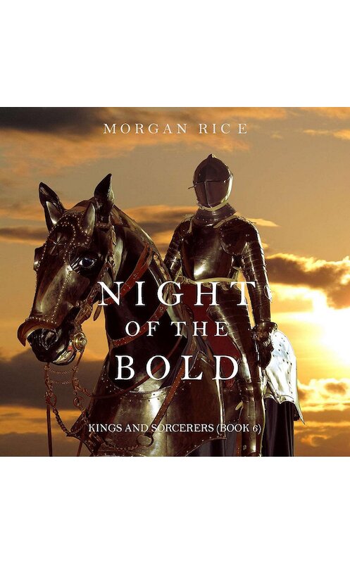 Обложка аудиокниги «Night of the Bold» автора Моргана Райса. ISBN 9781640295438.