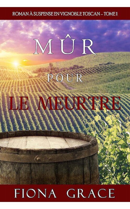 Обложка книги «Mûr pour le Meurtre» автора Фионы Грейс. ISBN 9781094306421.